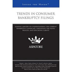 Trends in Consumer Bankruptcy Filings : Leading Lawyers on Understanding Book